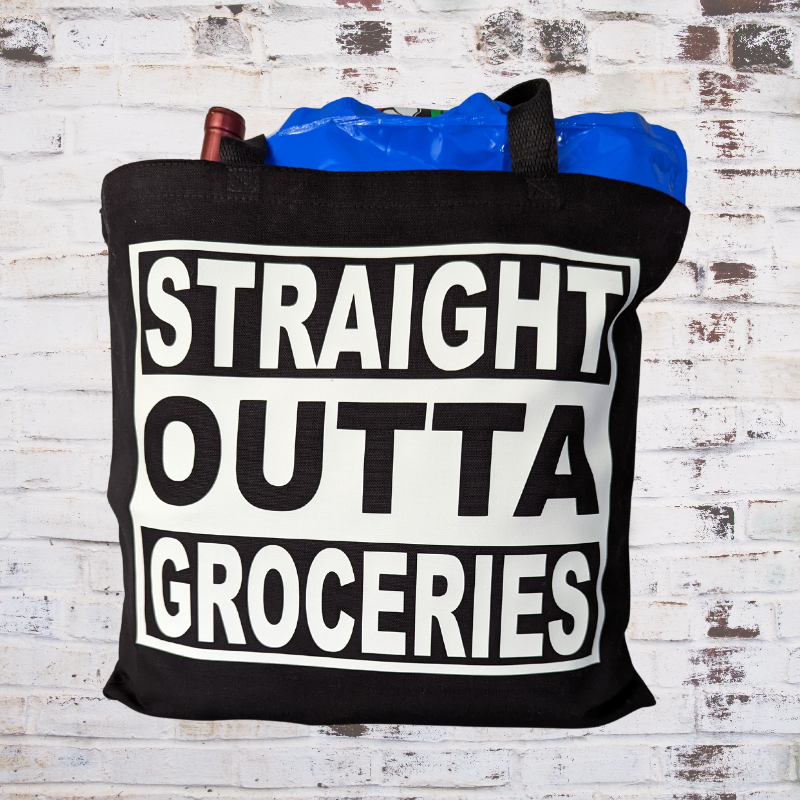 "Straight Outta Groceries" Reuseable Tote
